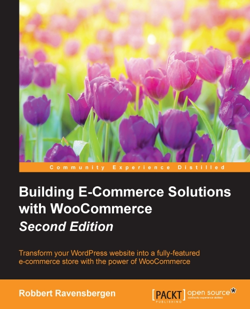 Building E-Commerce Solutions with WooCommerce (2nd Edition)